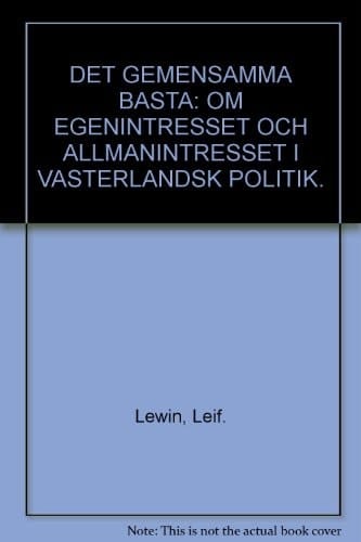 Det gemensamma bästa om egenintresset och allmänintresset i västerländsk politik
