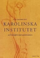 Karolinska institutet och kampen mot universiteten