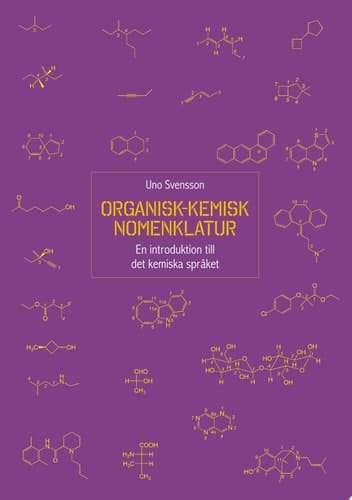 Organisk-kemisk nomenklatur En introduktion till det kemiska språket