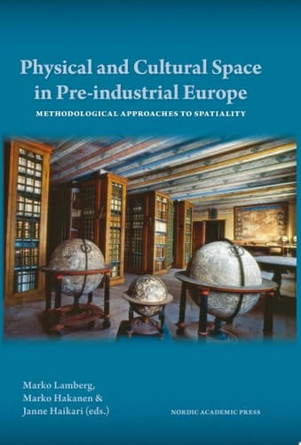 Physical and Cultural Space in Pre-industrial Europe Methodological Approaches to Spatiality