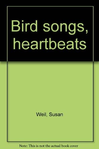 Bird Songs, Heartbeats