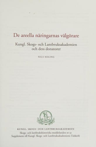 De areela näringarnas välgörare Kungl. Skogs- och Lantbruksakademien och dess donatorer