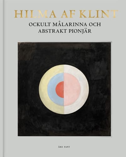 Hilma af Klint ockult målarinna och abstrakt pionjär