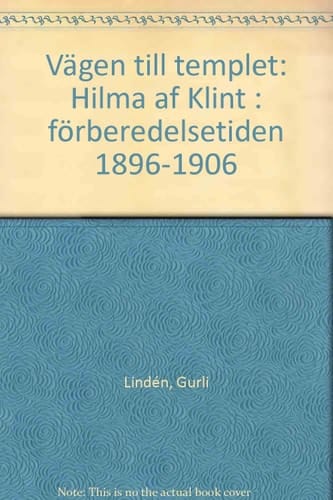 Vägen till templet Hilma af Klint : förberedelsetiden 1896-1906