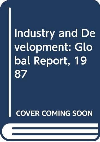 Industry and Development Global Report 1987