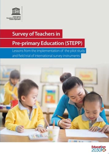Survey of Teachers in Pre-primary Education (STEPP) Lessons from the pilot study and field trial of international survey instruments