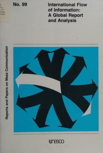 International Flow of Information: A Global Report and Analysis/U1463 (Reports and Papers on Mass Communication)