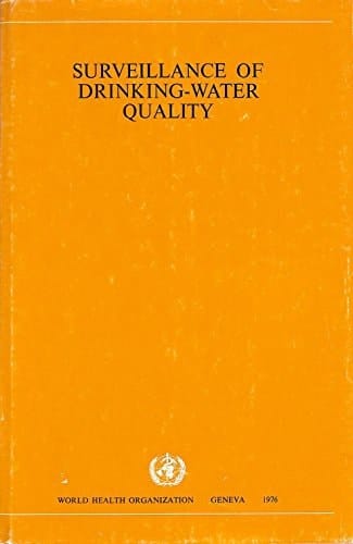 Surveillance of drinking-water quality (Monograph series - World Health Organization)