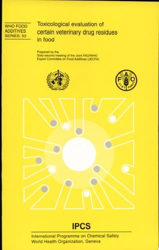 Toxicological Evaluation of Certain Veterinary Drug Residues in Food