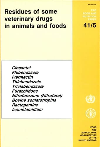 Residues of Some Veterinary Drugs in Animals and Foods Monographs Prepared by the Fortieth Meeting of the Joint FAO/WHO Expert Committee on Food Additives, Geneva, 9-18 June 1992