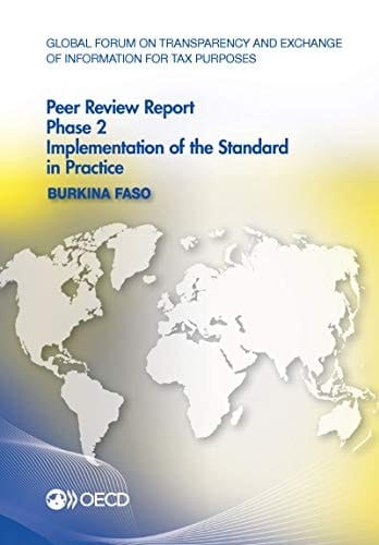 Global Forum on Transparency and Exchange of Information for Tax Purposes Peer Reviews Burkina Faso 2016. Implementation of the standard in practice. Phase 2