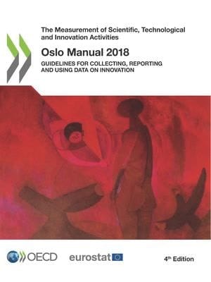 Oslo Manual 2018 Guidelines for Collecting, Reporting and Using Data on Innovation