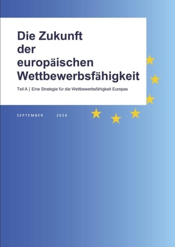 Die Zukunft der europäischen Wettbewerbsfähigkeit: Teil A: Eine Strategie für die Wettbewerbsfähigkeit Europas (The future of European competitiveness) (German Edition)