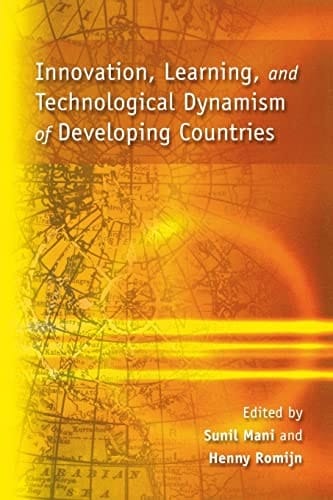 Innovation, Learning, and Technological Dynamism of Developing Countries