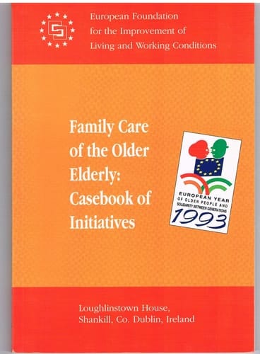 Family care of the older elderly: Casebook of initiatives