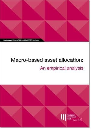 EIB Working Papers 2019/11 - Macro-based asset allocation : An empirical analysis (Volume 2019/11)