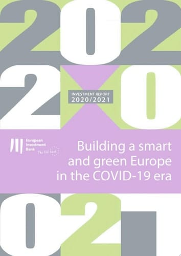 EIB Investment Report 2020/2021 Building a smart and green Europe in the Covid-19 era