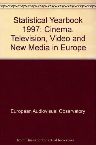 Statistical Yearbook 97 Cinema, Television, Video and New Media in Europe