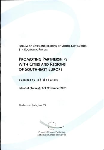 Forum of Cities and Regions of South-East Europe 8th Economic Forum ; Promoting Partnerships with Cities and Regions of South-east Europe ; Summary of Debates ; Istanbul (Turkey), 2-3 November 2001