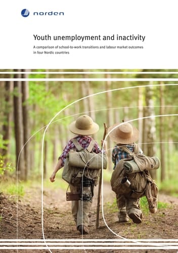 Youth unemployment and inactivity A comparison of school-to-work transitions and labour market outcomes in four Nordic countries