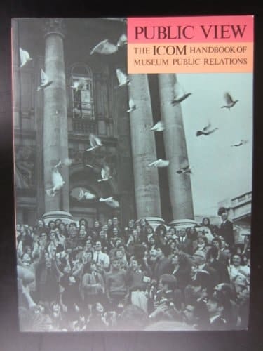 Public View The ICOM Handbook of Museum Public Relations