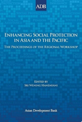 Enhancing Social Protection in Asia and the Pacific