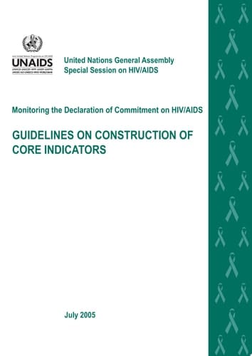Monitoring the Declaration of Commitment on HIV/AIDS Guidelines on Construction of Core Indicators