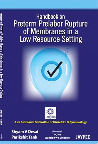 Handbook on Preterm Prelabor Rupture of Membranes in a Low Resource Setting