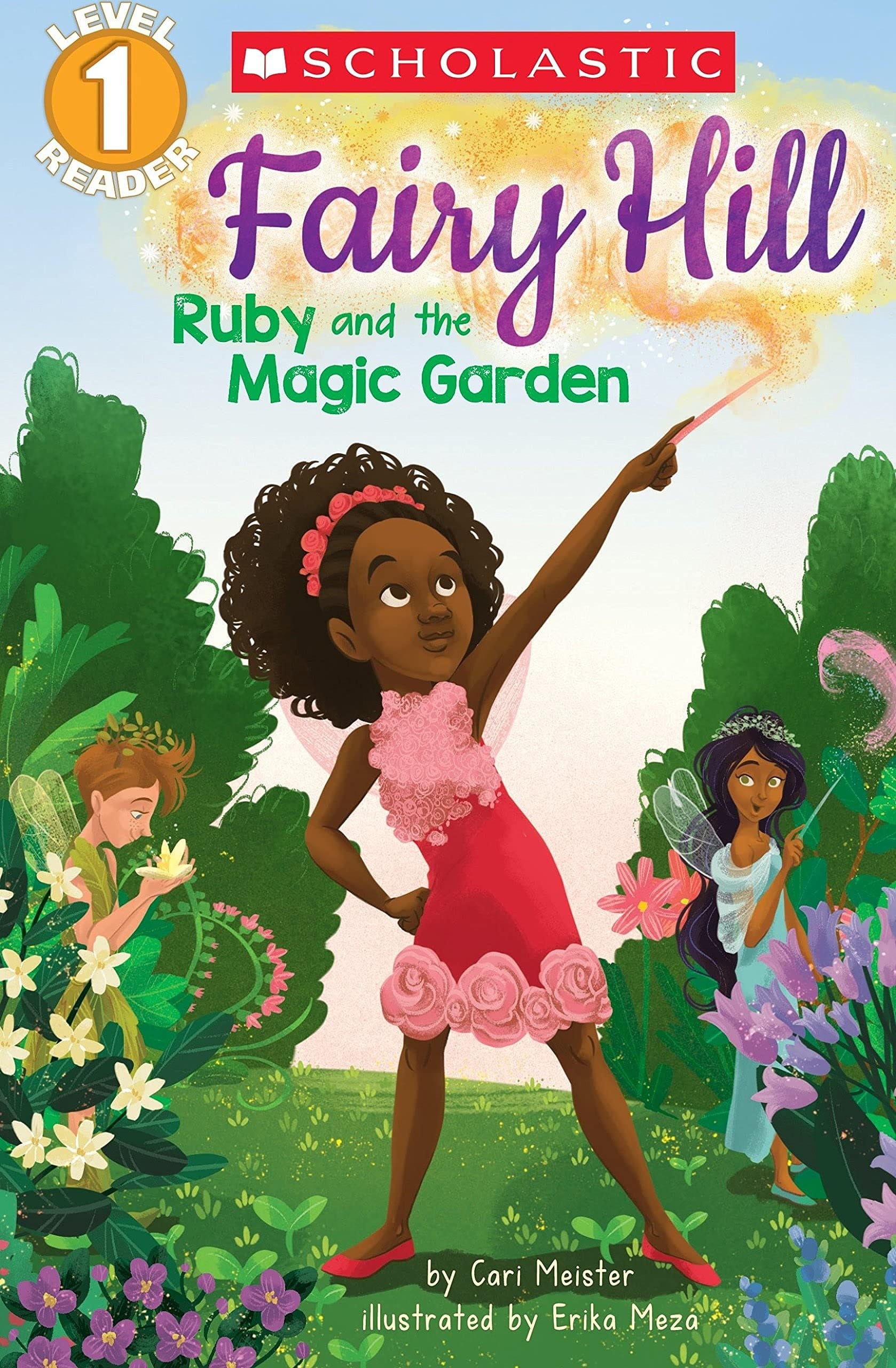 Ruby and the Magic Garden (Scholastic Reader, Level 1: Fairy Hill #1) [Paperback] [Jan 01, 2018] Meister, Cari; Meza, Erika