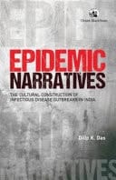 Epidemic Narratives The Cultural Construction of Infectious Diesease Outbreaks in India