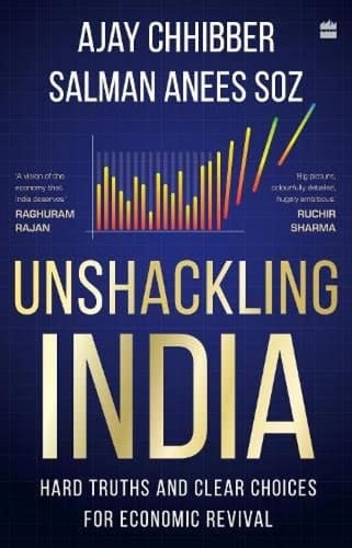 Unshackling India Hard Truths and Clear Choices for Economic Revival