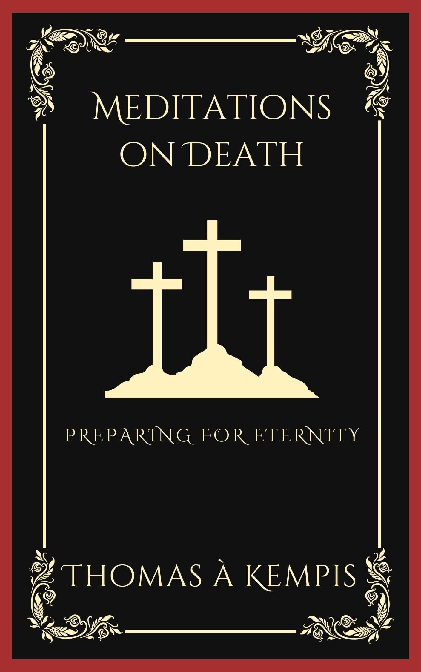Meditations on Death: Preparing for Eternity (Grapevine Press)