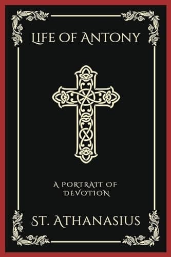 Life of Antony: A Portrait of Devotion (Grapevine Press)