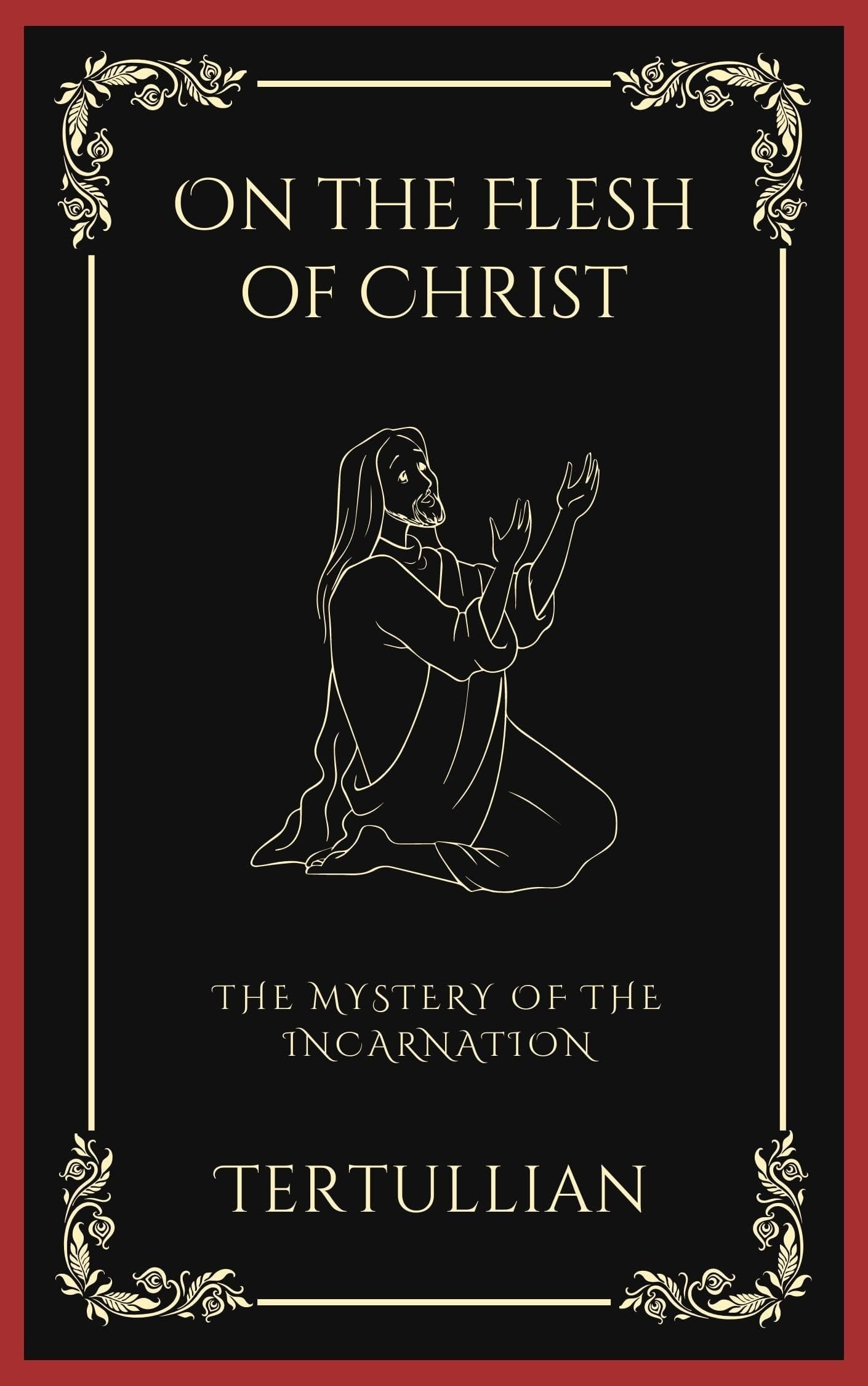 On the Flesh of Christ: The Mystery of the Incarnation (Grapevine Press)