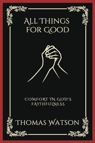 All Things for Good: Comfort in God's Faithfulness (Grapevine Press)