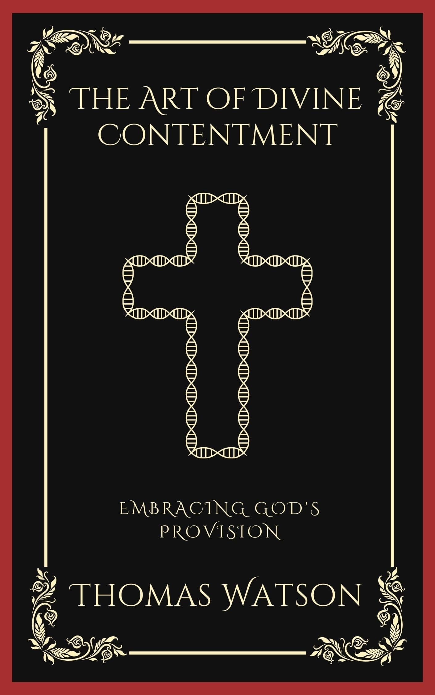 The Art of Divine Contentment: Embracing God's Provision (Grapevine Press)