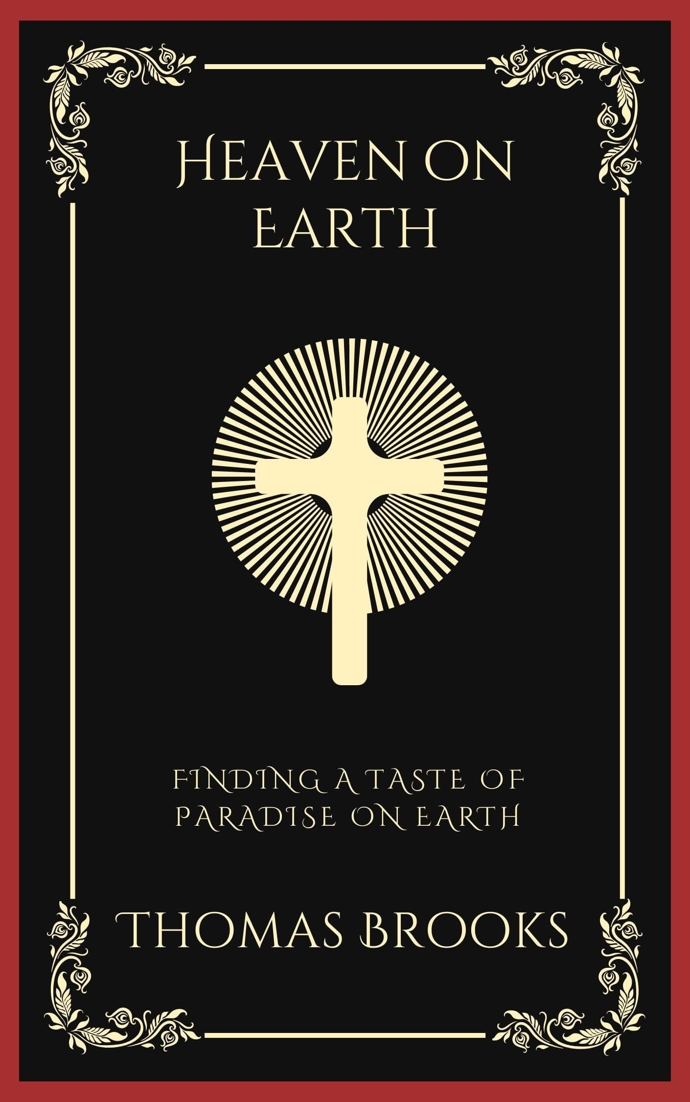 Heaven on Earth Finding a Taste of Paradise on Earth (Grapevine Press)