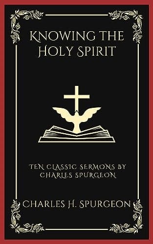 Knowing the Holy Spirit: Ten Classic Sermons by Charles Spurgeon (Grapevine Press)