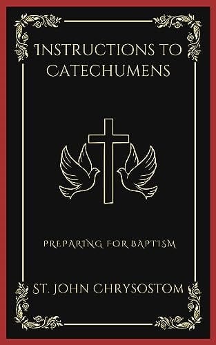Instructions to Catechumens: Preparing for Baptism (Grapevine Press)