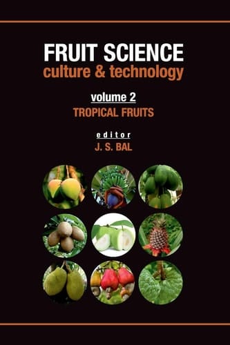 Tropical Fruits Vol.02: Fruit Science Culture & Technology