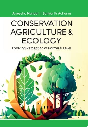 Conservation Agriculture and Ecology: Evolving Perception at Farmers Level