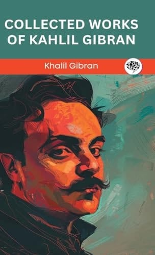 Collected Works Of Kahlil Gibran (Grapevine Edition)