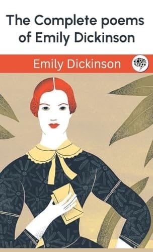 The Complete Poems of Emily Dickinson The Complete Collection (Grapevine Press)