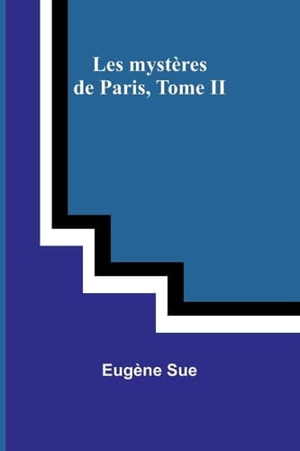 Les mystères de Paris, Tome II