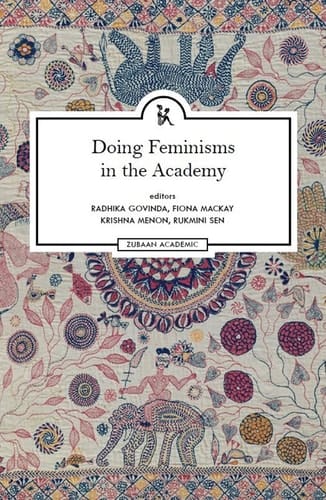 Doing Feminisms in the Academy Identity, Institutional Pedagogy and Critical Classrooms in India and the UK