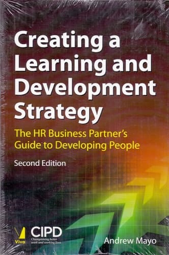 Creating a Learning and Development Strategy: The HR Business Partners Guide to Developing People 2nd ed (PB)