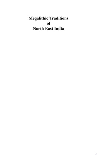 Megalithic Traditions of North East India