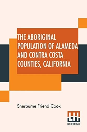 The Aboriginal Population Of Alameda And Contra Costa Counties, California