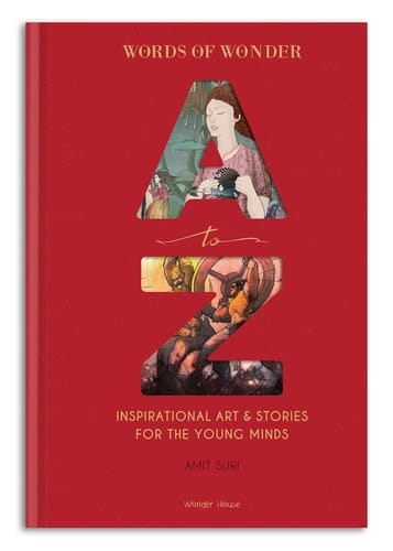 Words of Wonder A to Z Inspirational Art & Stories for the Young Minds