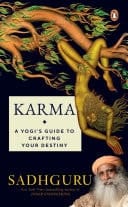 Karma A Yogi’s Guide to Crafting Your Destiny